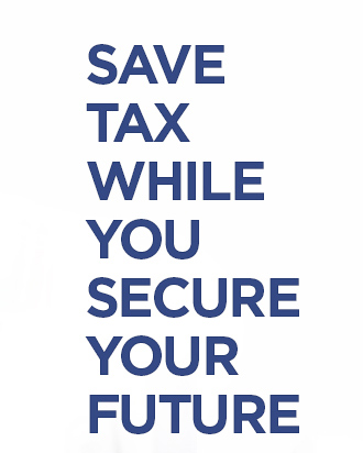 Save tax while you secure your future